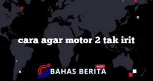 cara agar motor 2 tak irit