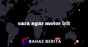 cara agar motor irit