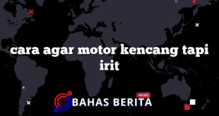 cara agar motor kencang tapi irit