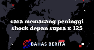 cara memasang peninggi shock depan supra x 125