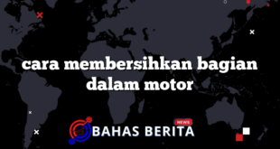 cara membersihkan bagian dalam motor