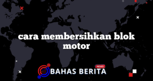 cara membersihkan blok motor