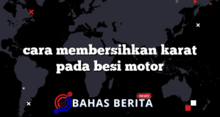 cara membersihkan karat pada besi motor