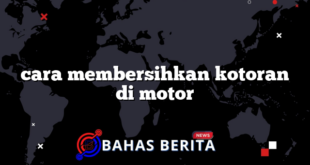 cara membersihkan kotoran di motor