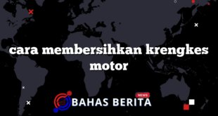 cara membersihkan krengkes motor