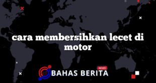 cara membersihkan lecet di motor