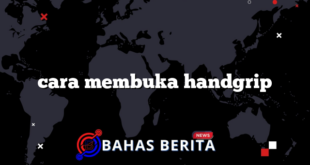 cara membuka handgrip