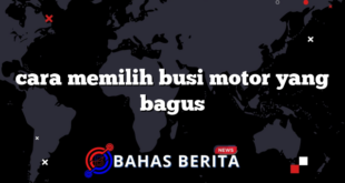 cara memilih busi motor yang bagus