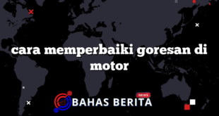 cara memperbaiki goresan di motor