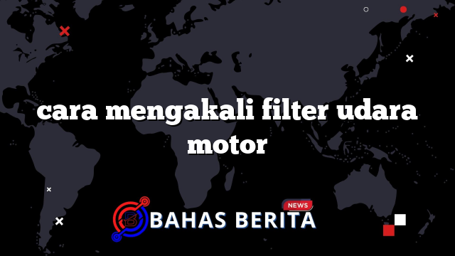 cara mengakali filter udara motor