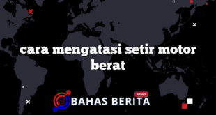 cara mengatasi setir motor berat