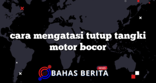 cara mengatasi tutup tangki motor bocor