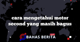 cara mengetahui motor second yang masih bagus