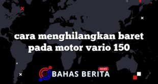 cara menghilangkan baret pada motor vario 150