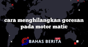 cara menghilangkan goresan pada motor matic