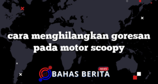 cara menghilangkan goresan pada motor scoopy