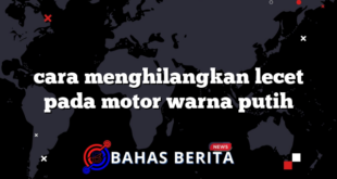 cara menghilangkan lecet pada motor warna putih