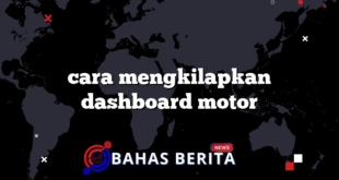 cara mengkilapkan dashboard motor