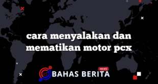 cara menyalakan dan mematikan motor pcx