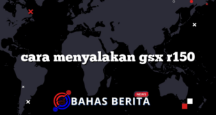 cara menyalakan gsx r150