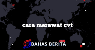 cara merawat cvt