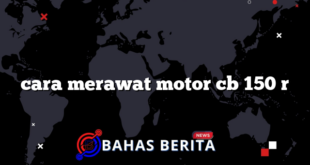 cara merawat motor cb 150 r