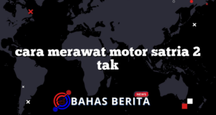 cara merawat motor satria 2 tak