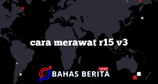 cara merawat r15 v3