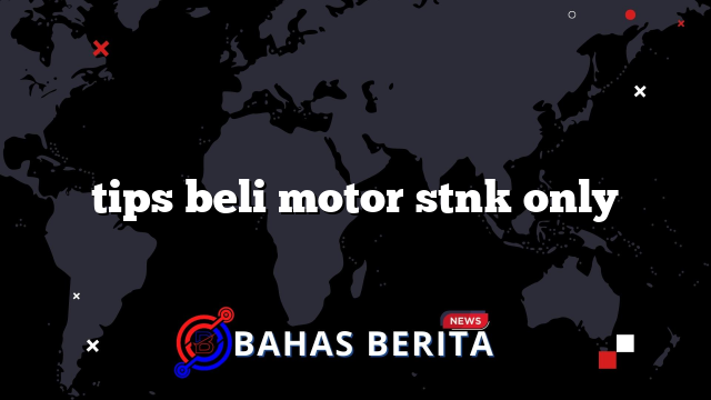 tips beli motor stnk only