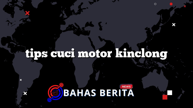 tips cuci motor kinclong