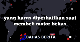 yang harus diperhatikan saat membeli motor bekas