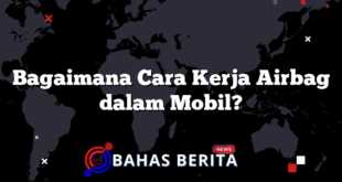 Bagaimana Cara Kerja Airbag dalam Mobil?