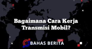 Bagaimana Cara Kerja Transmisi Mobil?