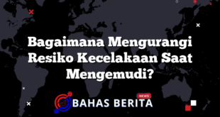 Bagaimana Mengurangi Resiko Kecelakaan Saat Mengemudi?