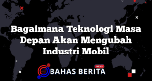 Bagaimana Teknologi Masa Depan Akan Mengubah Industri Mobil