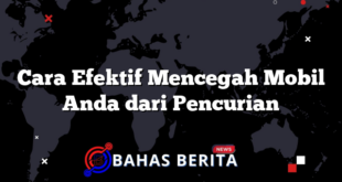 Cara Efektif Mencegah Mobil Anda dari Pencurian