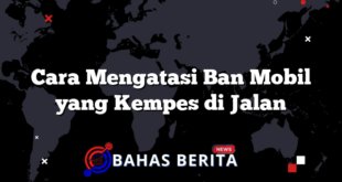 Cara Mengatasi Ban Mobil yang Kempes di Jalan