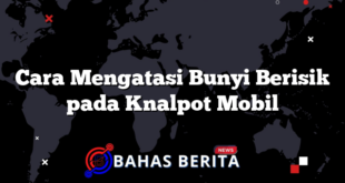 Cara Mengatasi Bunyi Berisik pada Knalpot Mobil