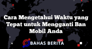 Cara Mengetahui Waktu yang Tepat untuk Mengganti Ban Mobil Anda