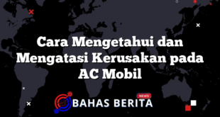 Cara Mengetahui dan Mengatasi Kerusakan pada AC Mobil