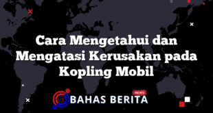 Cara Mengetahui dan Mengatasi Kerusakan pada Kopling Mobil