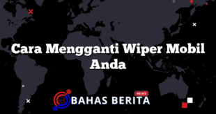 Cara Mengganti Wiper Mobil Anda