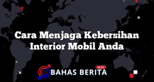 Cara Menjaga Kebersihan Interior Mobil Anda