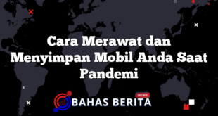 Cara Merawat dan Menyimpan Mobil Anda Saat Pandemi