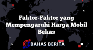 Faktor-Faktor yang Mempengaruhi Harga Mobil Bekas