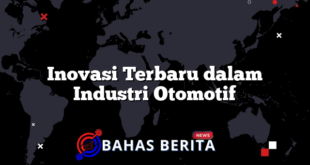 Inovasi Terbaru dalam Industri Otomotif