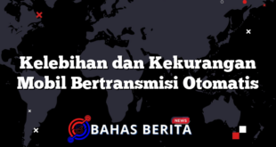 Kelebihan dan Kekurangan Mobil Bertransmisi Otomatis