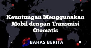 Keuntungan Menggunakan Mobil dengan Transmisi Otomatis