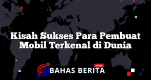 Kisah Sukses Para Pembuat Mobil Terkenal di Dunia