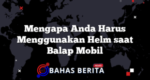 Mengapa Anda Harus Menggunakan Helm saat Balap Mobil